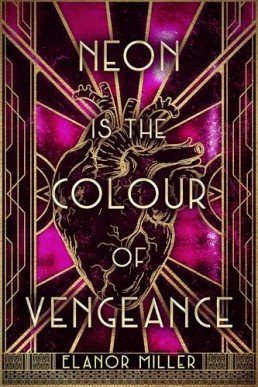 Neon is the Colour of Vengeance (Flappers and False Gods)