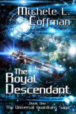 The Royal Descendant (The Universal Guardians Saga Book 1)