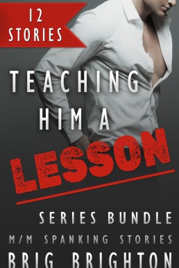 Teaching Him a Lesson Series Bundle: M/M Spanking Stories