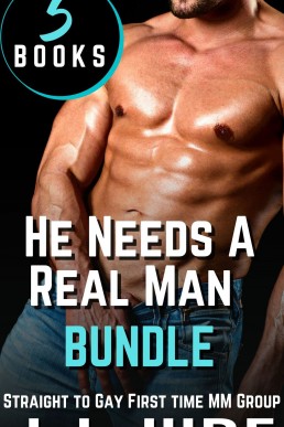 He Needs a Real Man Bundle 2: Straight to Gay First Time MM Group