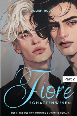 Fiore - Schattenwesen Part 2: Gay Romance Gefängnis Roman mi (German Edition)