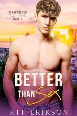 Better Than Sex (San Francisco Sex Gods 1)