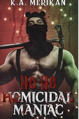 Ho Ho Homicidal Maniac (Murder and Mistletoe 2)