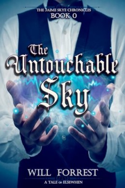 The Untouchable Sky (Jaime Skye Chronicles 0.5)