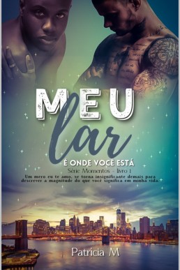 Meu Lar É Onde Você Está Livro 1: Série Momentos  (Portuguese Edition)