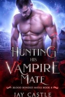 Hunting His Vampire Mate (Blood Bonded Mates 4)