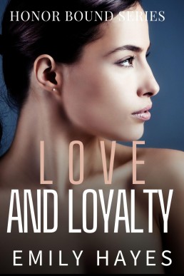 Love and Loyalty (Honor Bound Book 3)