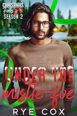 Under the Mistle-Foe (Christmas Falls Season 2)