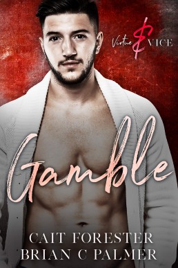 Gamble (Virtue & Vice 4) Previously titled Trust