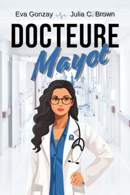 Docteure Mayot (Urgences t. 3) (French Edition)