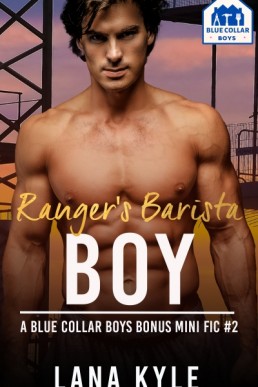 Ranger's Barista Boy Truck Me Daddy Bonus (Blue Collar Boys 2.5)