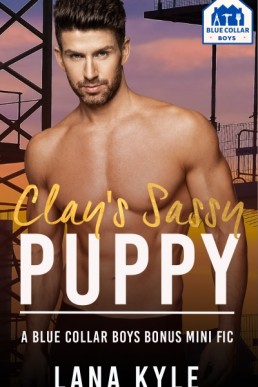 Clay's Sassy Puppy - Drill Me Daddy Bonus(Blue Collar Boys 1.5)