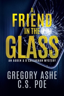 A Friend in the Glass (An Auden & O’Callaghan Mystery 3)