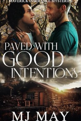 Paved With Good Intentions (Maverick Insurance Mysteries 4)