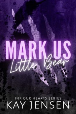 Mark Us Little Bear: A Spicy MMF Standalone (Ink Our Hearts 5)