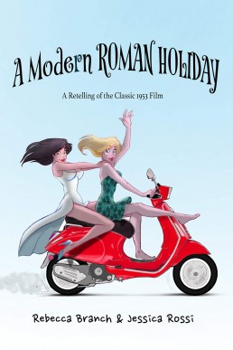 A Modern Roman Holiday (The Turnip Series)