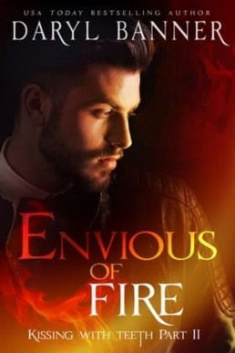 Envious Of Fire (Kissing With Teeth 2)