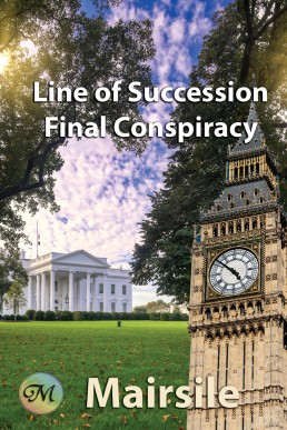 Line of Succession: Final Conspiracy (Silent Conspiracy Book 3)