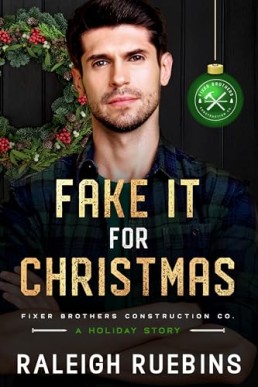 Fake It for Christmas (Fixer Brothers Construction Co 9)