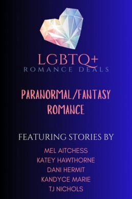 LGBTQ+ Romance Deals Anthology: Paranormal & Fantasy Romance