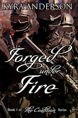 Forged Under Fire (The Coalition Trilogy Book 1)