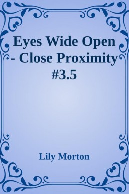 Eyes Wide Open (Close Proximity 3.5)