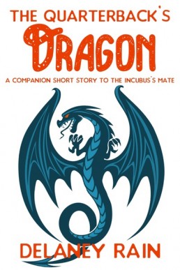 The Quarterback’s Dragon (Delaney's Incubi 1.2)