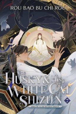 The Husky and His White Cat Shizun: Erha He Ta De Bai Mao Shizun (Volume 7)