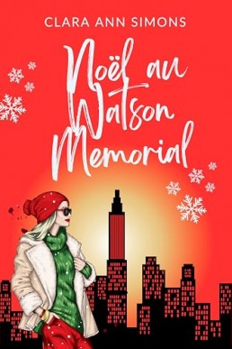 Noël au Watson Memorial (Hôpital Watson Memorial t. 7) (French Edition)