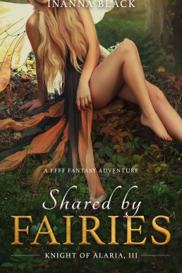 Shared by Fairies (Knight of Alaria Book 3)