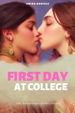 First Day at College (Arabian Nights and Sapphic Wet Dreams)