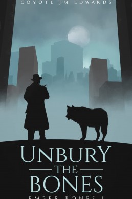 Unbury the Bones (Ember Bones 1)