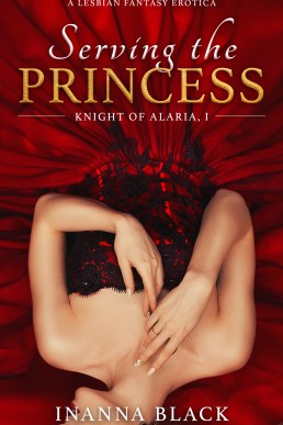 Serving the Princess (Knight of Alaria Book 1)