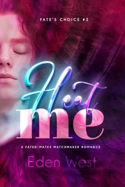 Heat Me (Fate’s Choice 2)