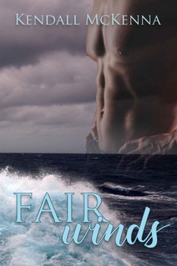 Fair Winds (Previously titled Storming Love: Austin & Troy)