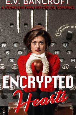 Encrypted Hearts (A Women in War Historical Romance Book 3)