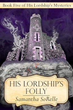 His Lordship’s Folly (His Lordship’s Mysteries 5)