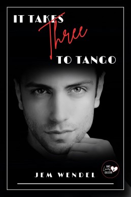 It Takes Three To Tango (Dance Lovers Dance Lovers Collection 2)