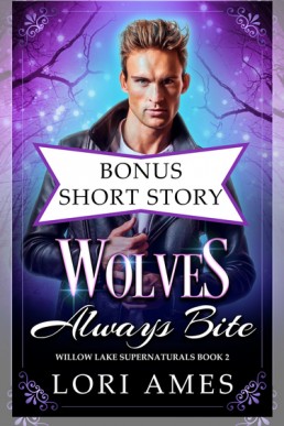 Wolves Always Bite (Willow Lake Supernaturals 2.1)