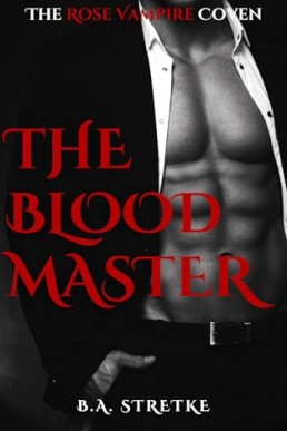 The Blood Master (The Rose Vampire Coven 3)