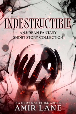 Indestructible (A Fantasy Short Story Collection)