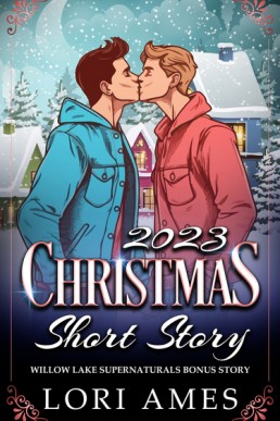 Christmas 2023 Short Story  (Willow Lake Supernaturals 2.5)