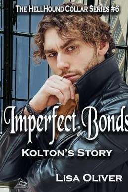 Imperfect Bonds: Kolton’s Story (Hellhound Collar 5)