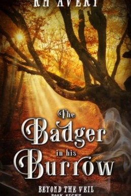 The Badger in His Burrow (Beyond the Veil 8)