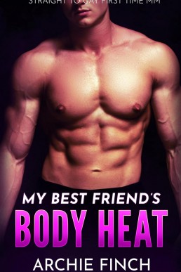 My Best Friend's Body Heat (Straight to Gay - Best Friends 5)