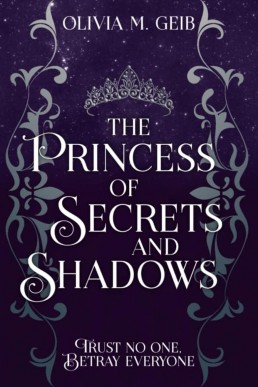 The Princess of Secrets & Shadows (Fire & Fury Trilogy Book 2)