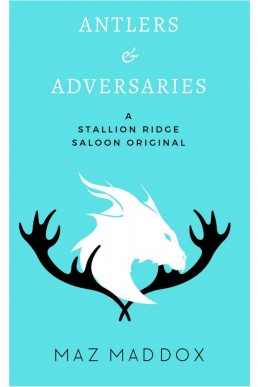 Antlers & Adversaries (Stallion Ridge 7.5)