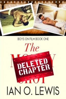 The Money Shot Deleted Chapter (Boys On Film 1.1)