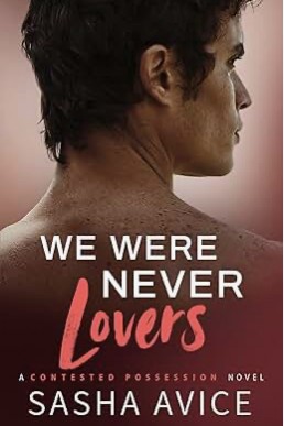 We Were Never Lovers (Contested Possession 4)