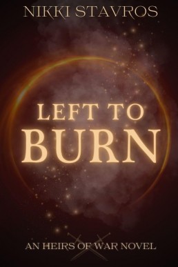 Left to Burn (Heirs of War Book 1) (New Edition)